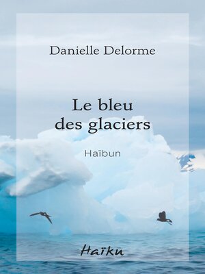 cover image of Le bleu des glaciers